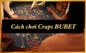 Cách Chơi Craps: 3 Chiến Thuật Giữ Vốn Hiệu Quả