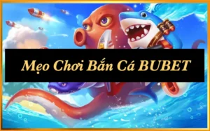 Mẹo Chơi Bắn Cá Online: 5 Cách Bắn Ăn Xu Nhanh Nhất
